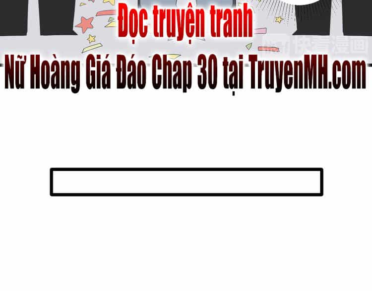 Nữ Hoàng Giá Đáo - Chương 29 - ảnh 44