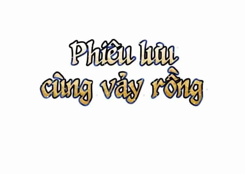 Phiêu Lưu Cùng Vảy Rồng - Chương 33 - ảnh 112