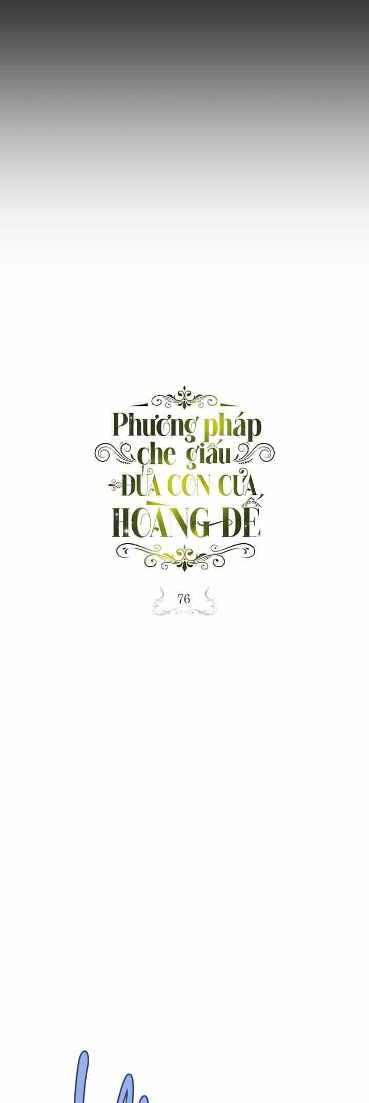 Phương Pháp Che Giấu Đứa Con Của Hoàng Đế - Chương 76 - ảnh 4