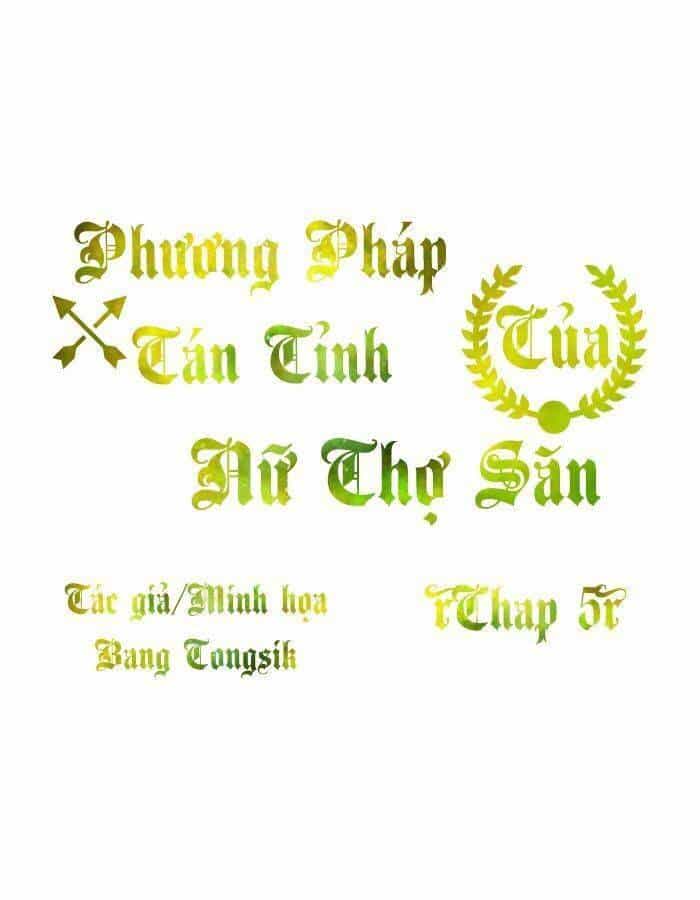Phương Pháp Tán Tỉnh Của Nữ Thợ Săn - Chương 5 - ảnh 1