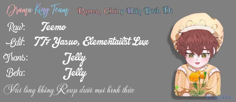 Romeo, Chàng Hãy Biến Đi - Chương 17 - ảnh 43