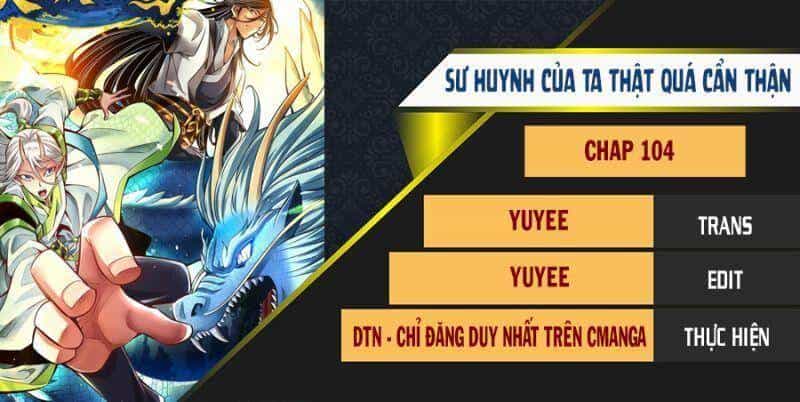 Sư Huynh Của Ta Quá Cẩn Thận Rồi - Chương 104 - ảnh 1