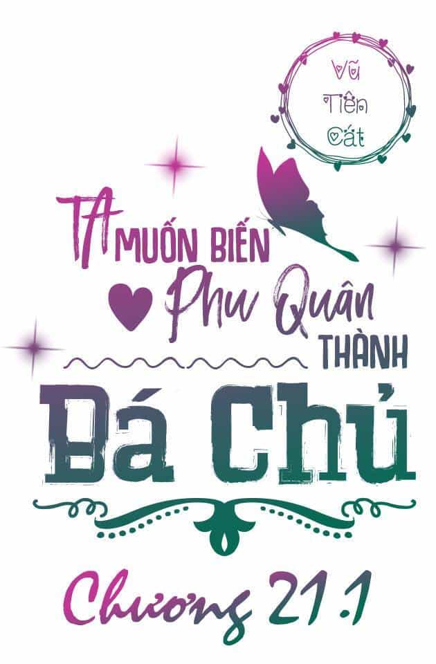Ta Muốn Biến Phu Quân Thành Bá Chủ - Chương 21.1 - ảnh 3