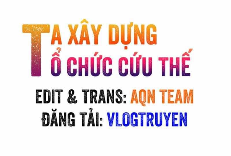 Ta Xây Dựng Tổ Chức Cứu Thế - Chương 5 - ảnh 2