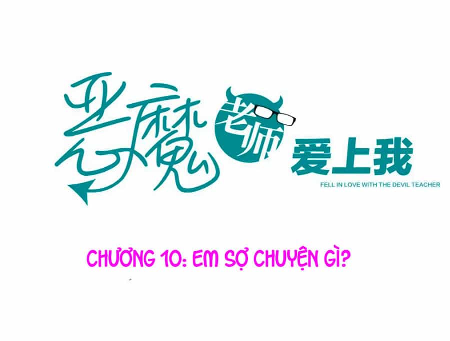 Thầy Giáo Ác Ma Yêu Tôi Rồi - Chương 10 - ảnh 2