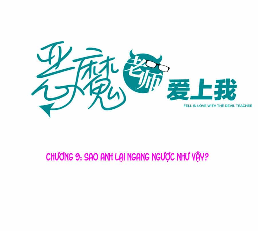 Thầy Giáo Ác Ma Yêu Tôi Rồi - Chương 9 - ảnh 1