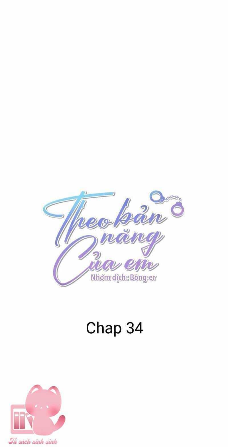Theo Bản Năng Của Em - Chương 34 - ảnh 6