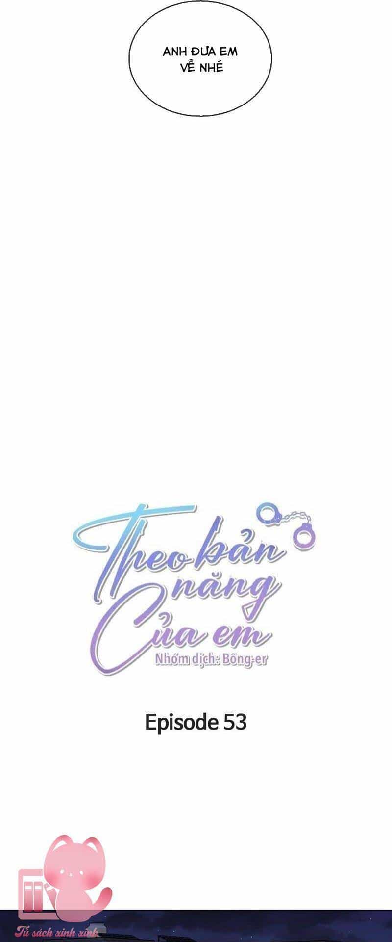 Theo Bản Năng Của Em - Chương 53 - ảnh 22