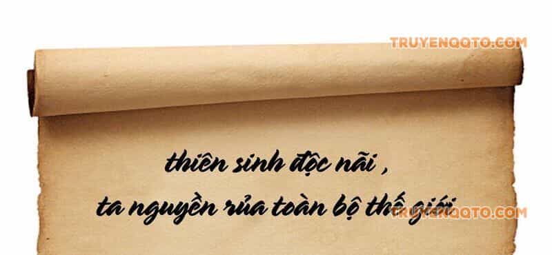 Thiên Sinh Độc Nãi, Ta Nguyền Rủa Toàn Thế Giới! - Chương 40 - ảnh 133
