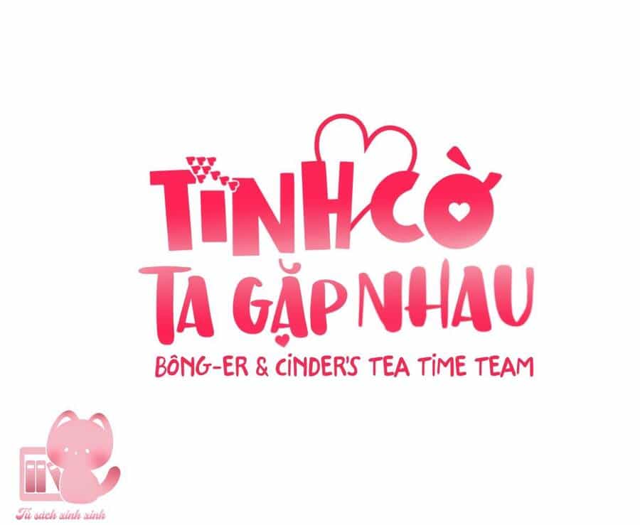 Tình Cờ Ta Gặp Nhau - Chương 4 - ảnh 12