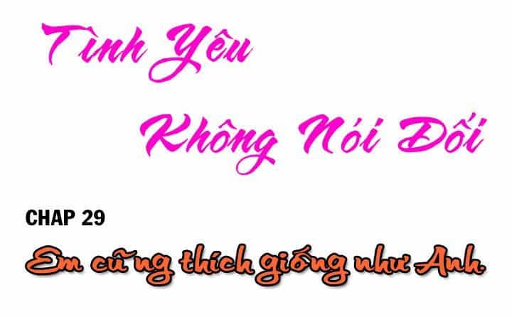 Tình Yêu Không Nói Dối - Chương 29 - ảnh 1