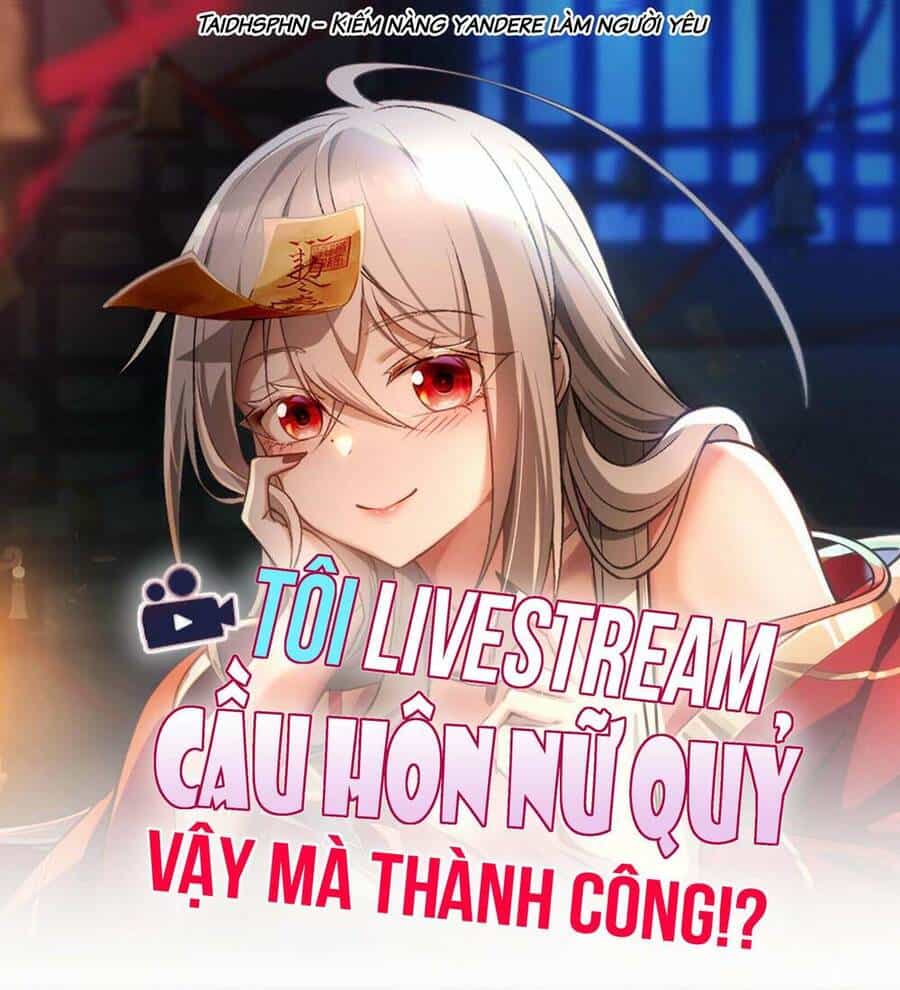 Tôi Livestream Cầu Hôn Nữ Quỷ Vậy Mà Thành Công!? - Chương 32 - ảnh 2