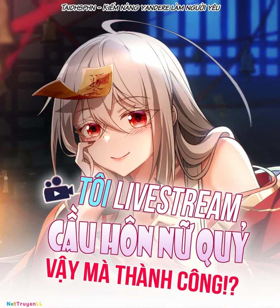 Tôi Livestream Cầu Hôn Nữ Quỷ Vậy Mà Thành Công!? - Chương 55 - ảnh 3