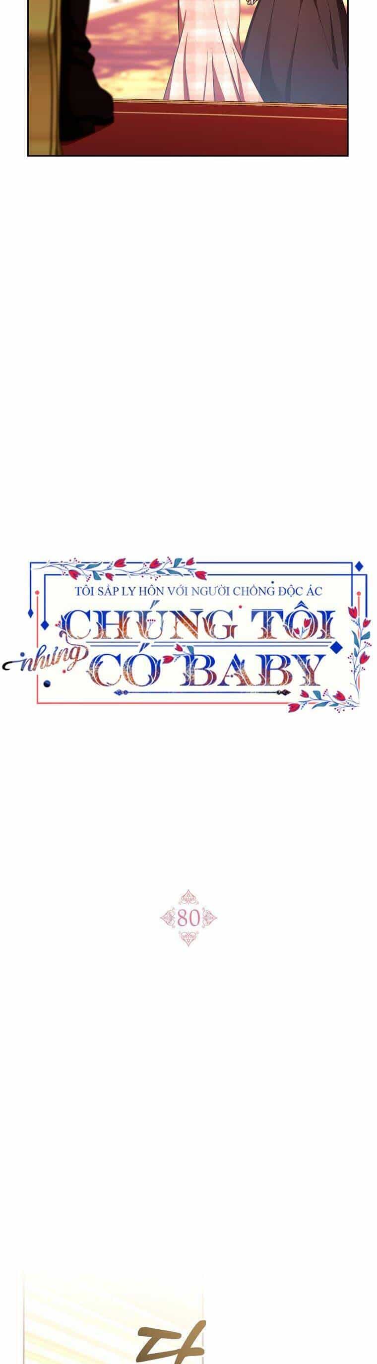 Tôi Sắp Ly Hôn Với Người Chồng Độc Ác, Nhưng Chúng Tôi Có Baby - Chương 80 - ảnh 30