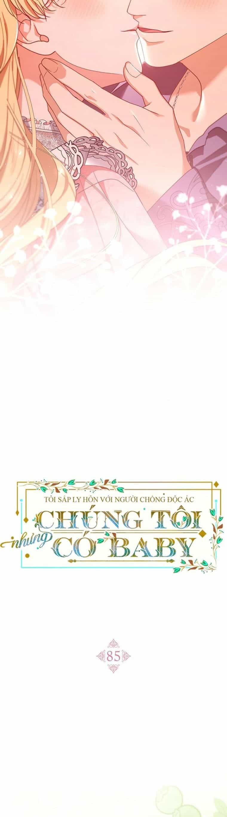 Tôi Sắp Ly Hôn Với Người Chồng Độc Ác, Nhưng Chúng Tôi Có Baby - Chương 85 - ảnh 22