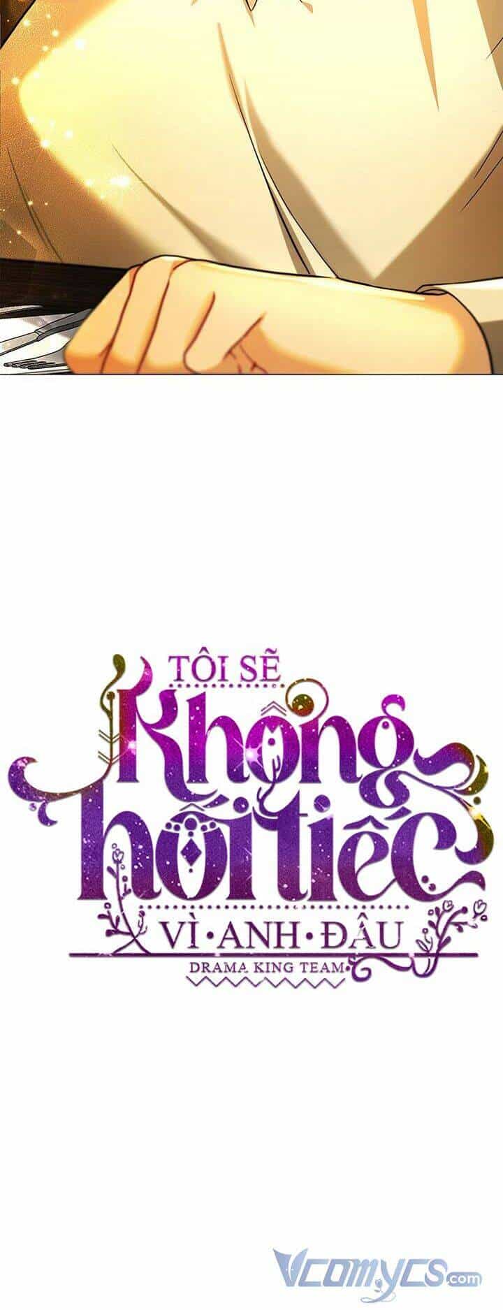 Tôi Sẽ Không Hối Tiếc Vì Anh Đâu - Chương 47 - ảnh 4