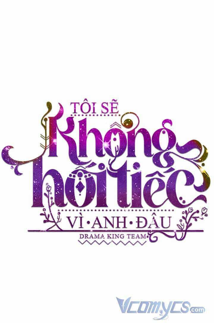 Tôi Sẽ Không Hối Tiếc Vì Anh Đâu - Chương 59 - ảnh 6