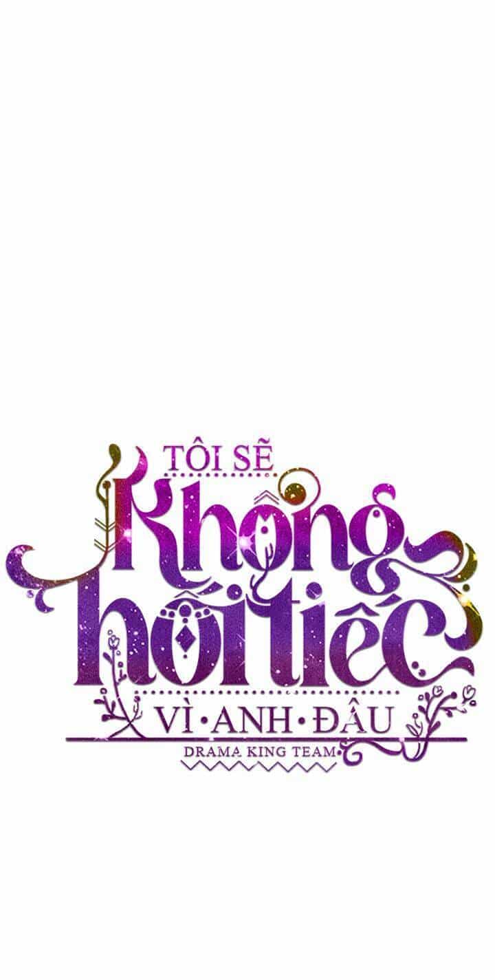 Tôi Sẽ Không Hối Tiếc Vì Anh Đâu - Chương 63 - ảnh 6