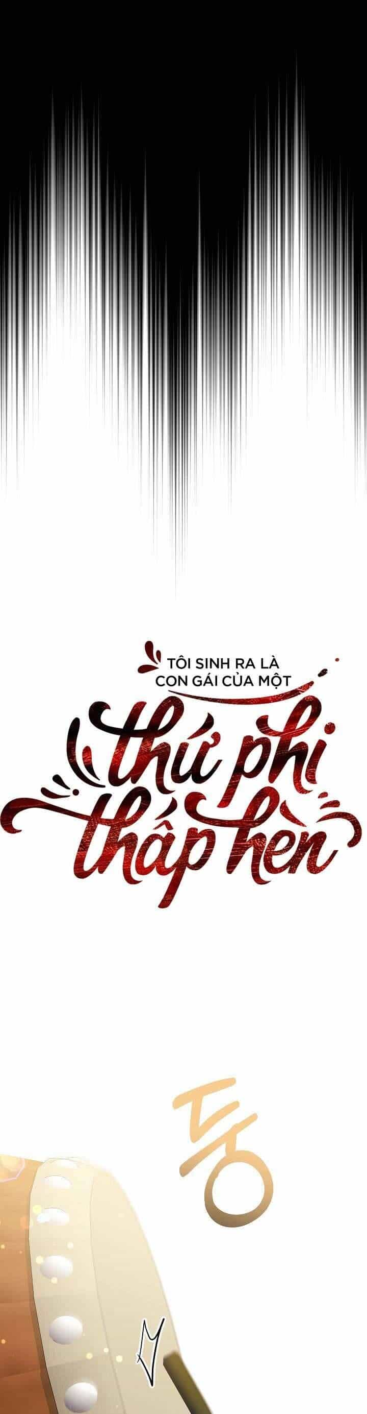 Tôi Sinh Ra Là Con Gái Của Một Thứ Phi Thấp Hèn - Chương 22 - ảnh 13