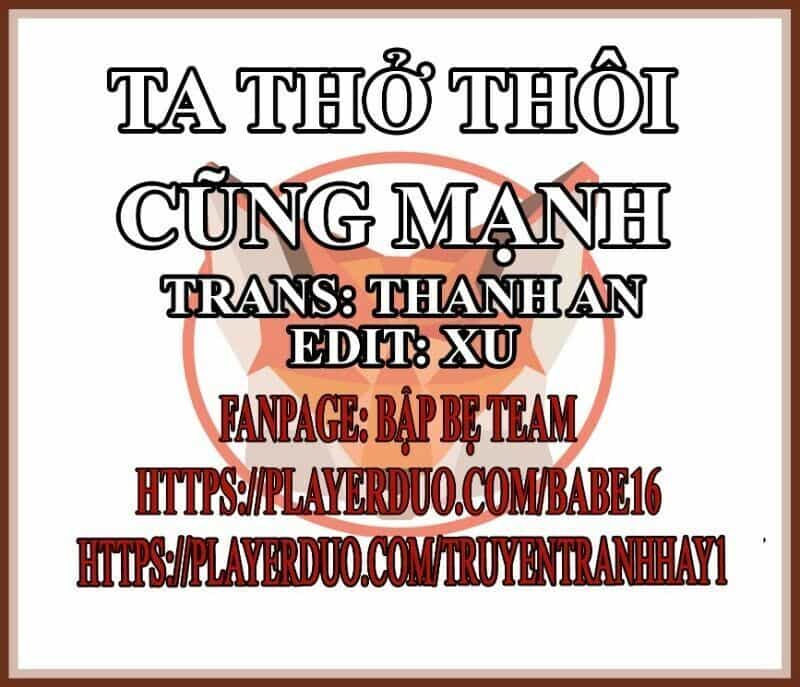 Tôi Thở Cũng Có Thể Mạnh Hơn - Chương 45 - ảnh 2