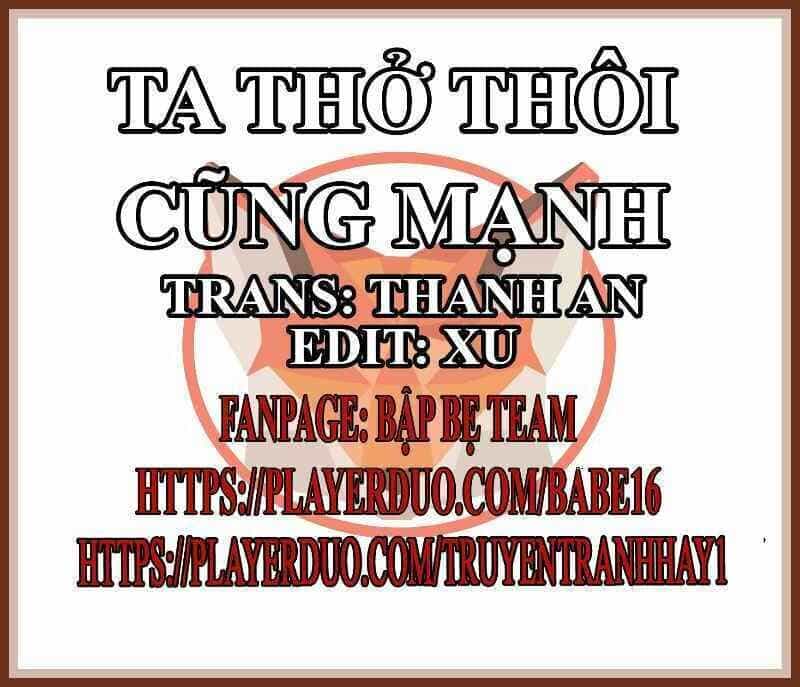 Tôi Thở Cũng Có Thể Mạnh Hơn - Chương 48 - ảnh 1