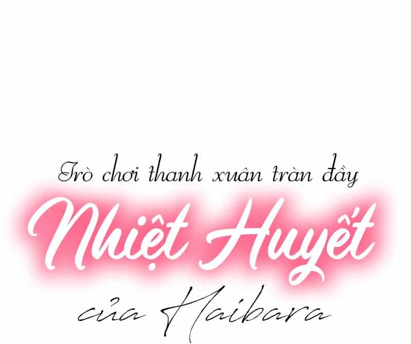Trò Chơi Thanh Xuân Tràn Đầy Nhiệt Huyết Của Haibara - Chương 3 - ảnh 1