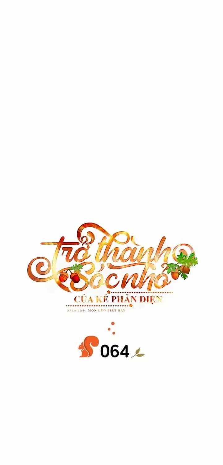 Trở Thành Sóc Nhỏ Của Kẻ Phản Diện - Chương 64 - ảnh 20