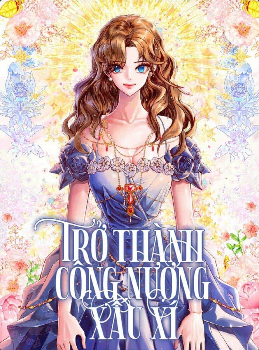 Trở Thành Tiểu Thư Xấu Xí - Chương 9 - ảnh 1