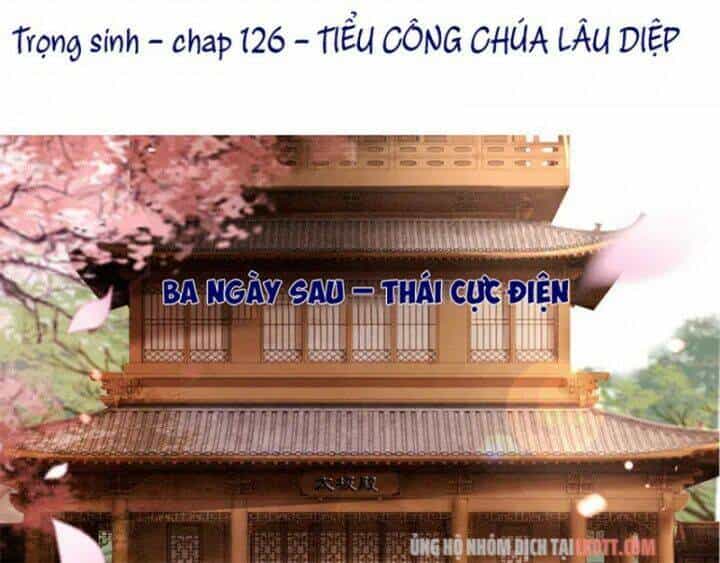 Trọng Sinh Bá Sủng Nhiếp Chính Vương Quá Mạnh Mẽ - Chương 126 - ảnh 3