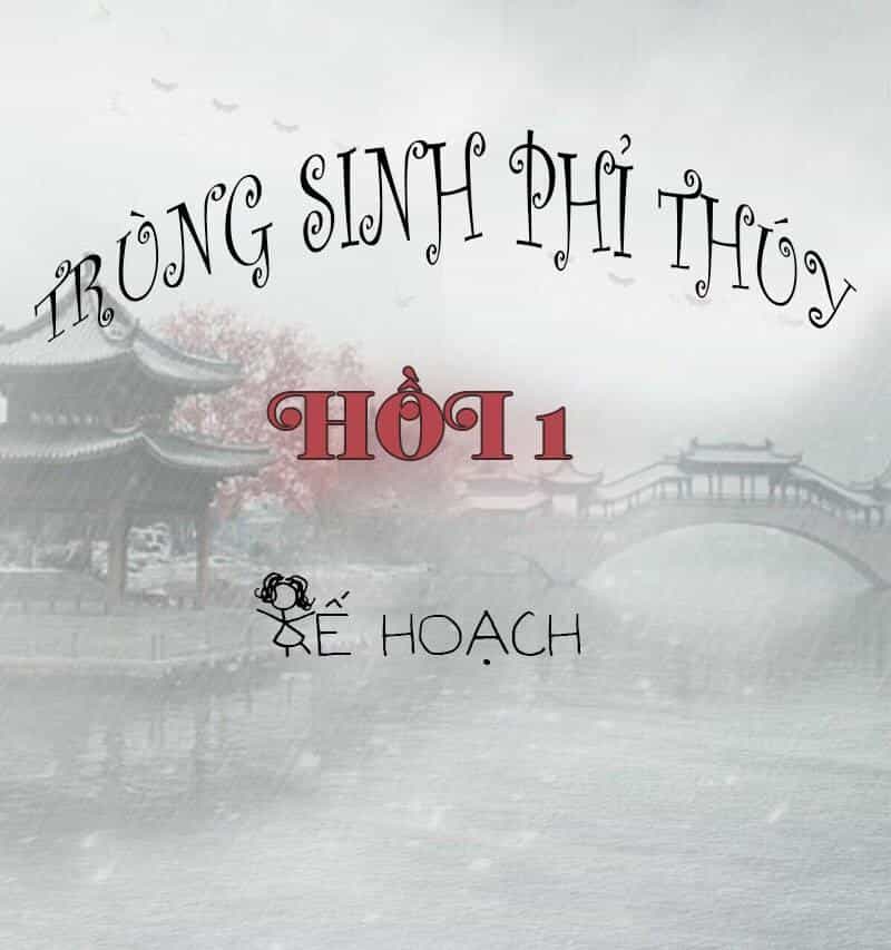 Trùng Sinh Phỉ Thuý - Chương 1 - ảnh 6