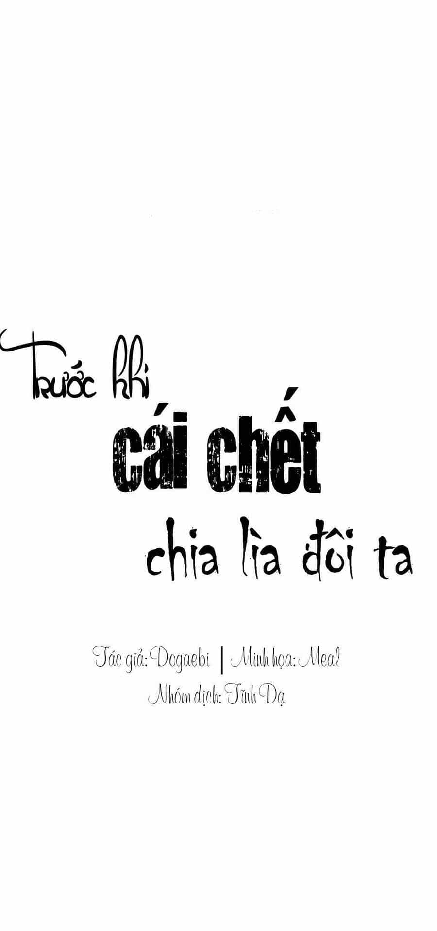 Trước Khi Cái Chết Chia Lìa Đôi Ta - Chương 17 - ảnh 1
