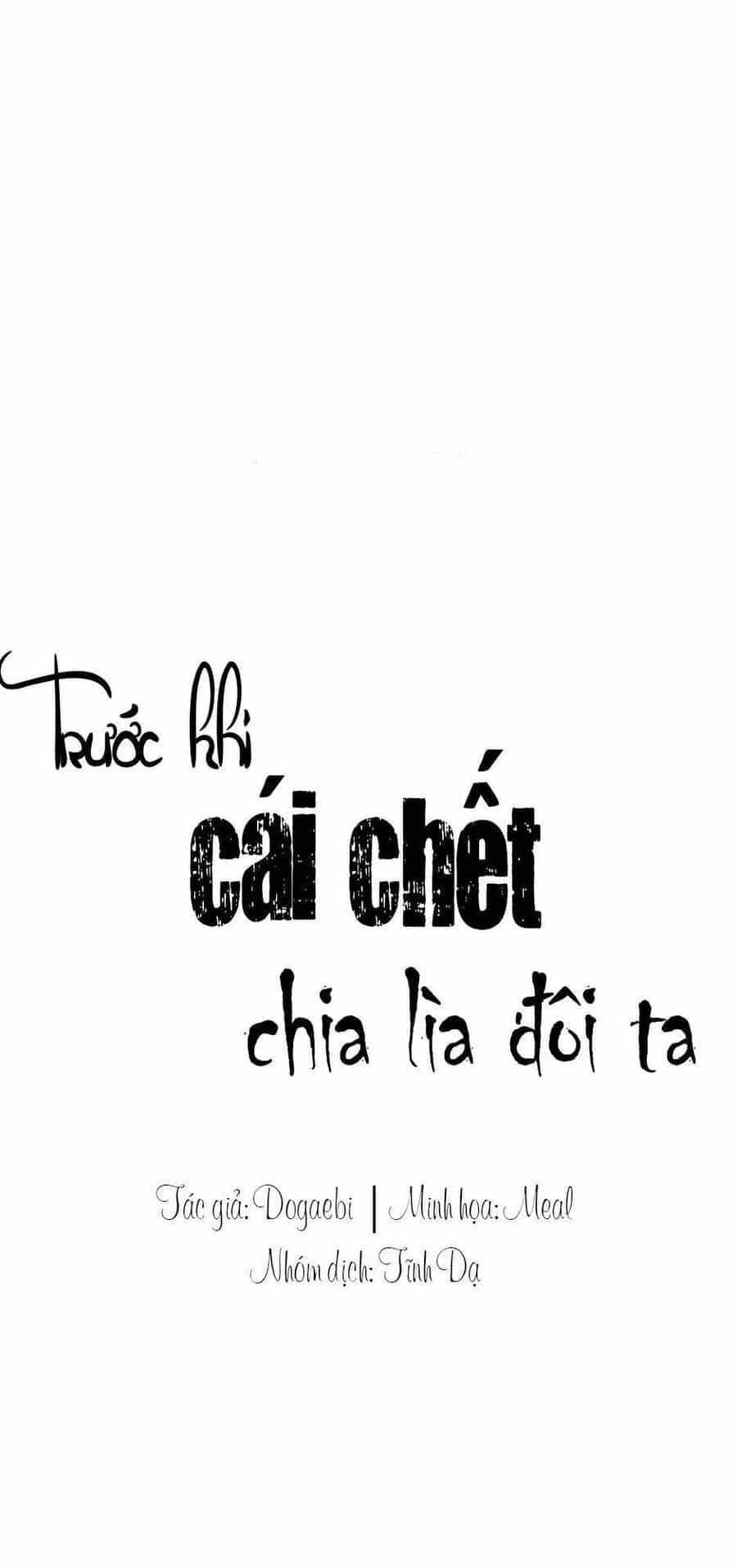 Trước Khi Cái Chết Chia Lìa Đôi Ta - Chương 33 - ảnh 1