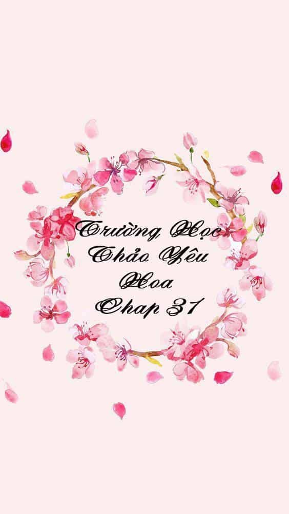 Trường Học Thảo Yêu Hoa - Chương 31 - ảnh 2