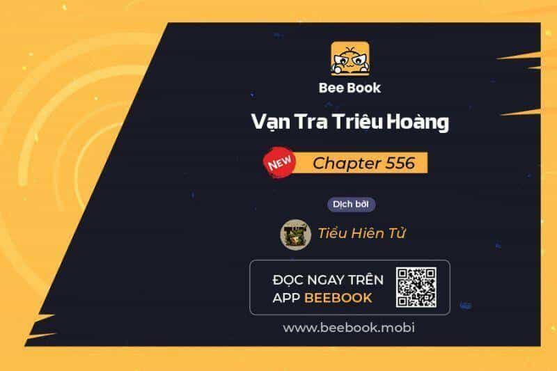 Vạn Tra Triêu Hoàng - Chương 556 - ảnh 1