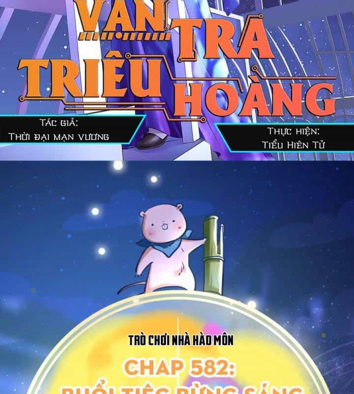 Vạn Tra Triêu Hoàng - Chương 582 - ảnh 2