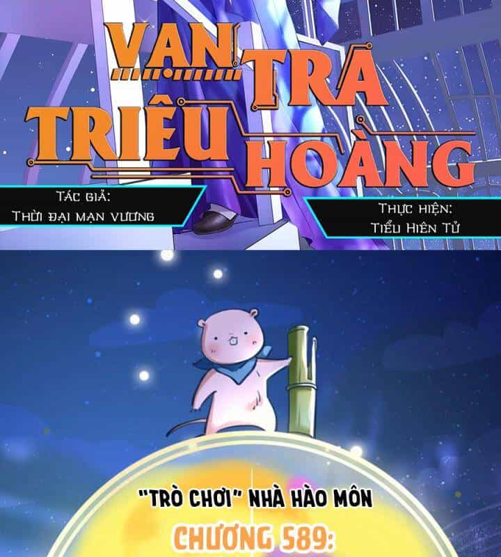 Vạn Tra Triêu Hoàng - Chương 589 - ảnh 3