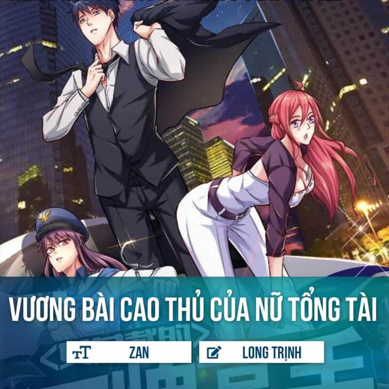 Vương Bài Cao Thủ Của Nữ Tổng Tài - Chương 1 - ảnh 1