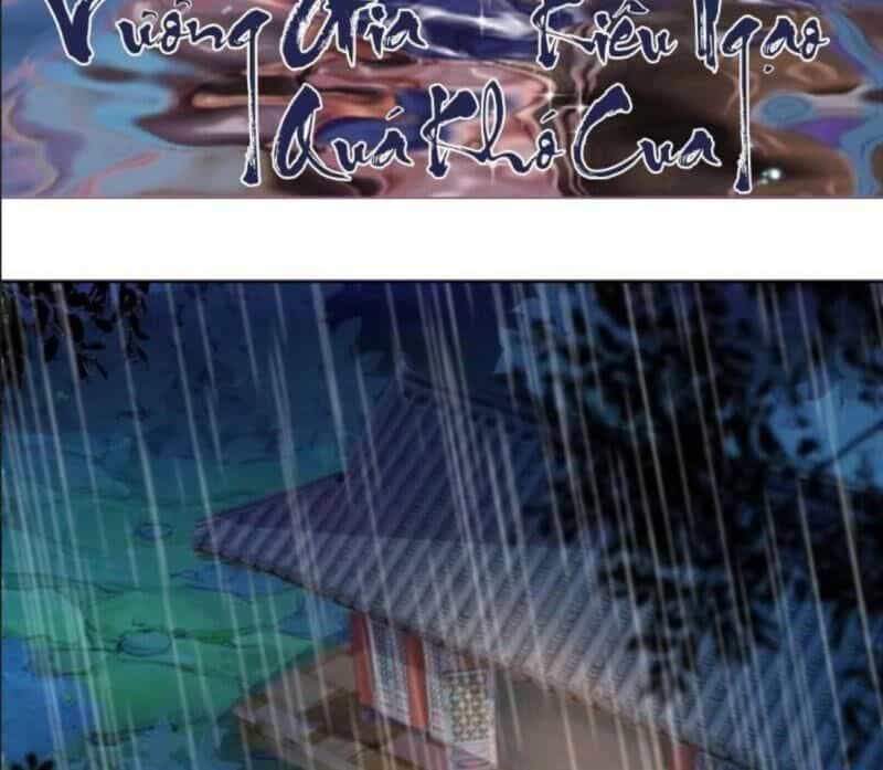 Vương Gia Kiêu Ngạo Quá Khó Cua - Chương 4 - ảnh 3