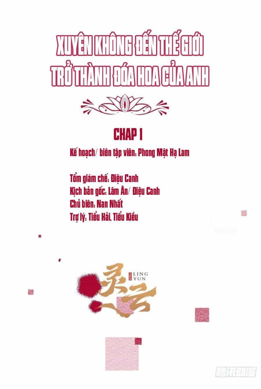 Xuyên Không Đến Thế Giới Trở Thành Đóa Hoa Của Anh - Chương 1 - ảnh 2